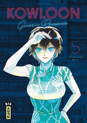 Kowloon Generic Romance - Tome 5 by Jun Mayuzuki