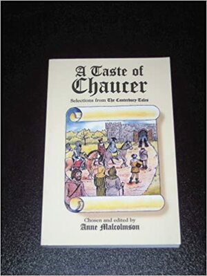 A Taste of Chaucer: Selections from The Canterbury Tales by Anne Malcolmson