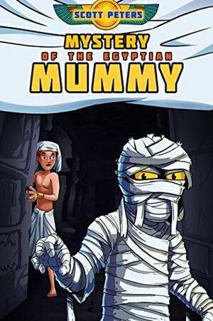 Mystery of the Egyptian Mummy by Scott Peters