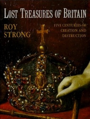 Lost Treasures of Britain by Roy Strong