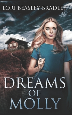 Dreams Of Molly: Trade Edition by Lori Beasley Bradley