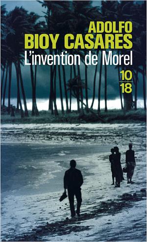 L'invention de Morel by Adolfo Bioy Casares