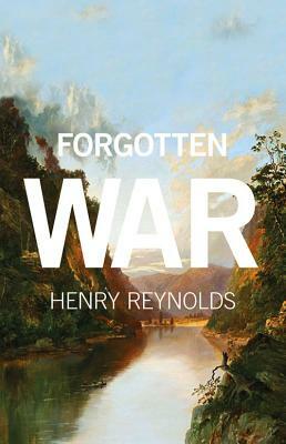 Forgotten War by Henry Reynolds