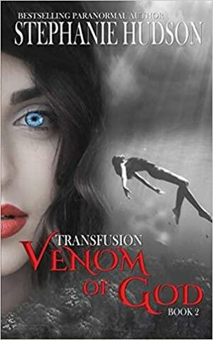 Venom of God (2) by Stephanie Hudson