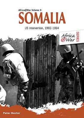 Somalia: Us Intervention, 1992-1994 by Peter Baxter