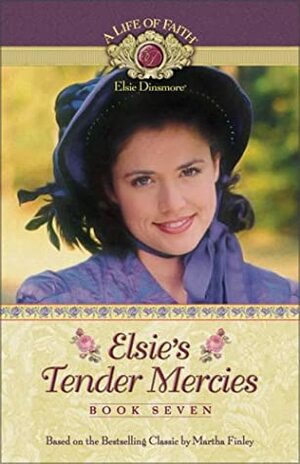 Elsie's Tender Mercies by Martha Finley