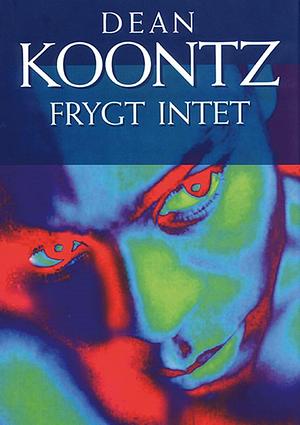 Frygt intet by Dean Koontz