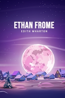 Ethan Frome by Edith Wharton