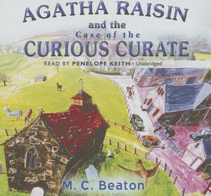 Agatha Raisin and the Case of the Curious Curate by M.C. Beaton