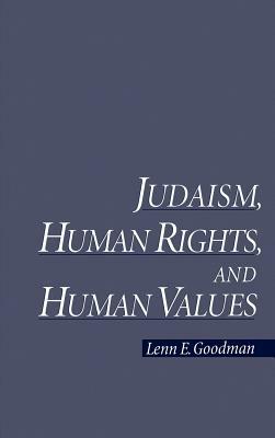 Judaism, Human Rights, and Human Values by Lenn E. Goodman
