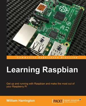 Learning Raspbian by William Harrington