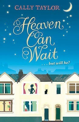 Heaven Can Wait by Cally Taylor