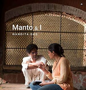 Manto and I by Nandita Das