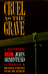 Cruel as the Grave by John Armistead