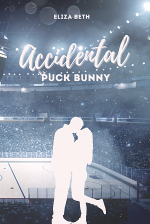 Accidental Puck Bunny by Eliza Beth