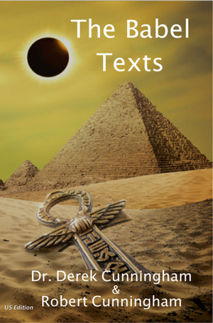 The Babel Texts by Derek Cunningham, Robert Cunningham