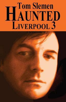 Haunted Liverpool 3 by Tom Slemen