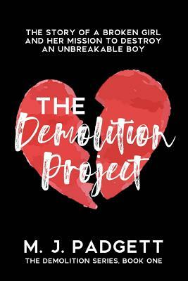 The Demolition Project by M.J. Padgett, M.J. Padgett