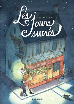 Les jours sucrés  by Loïc Clément