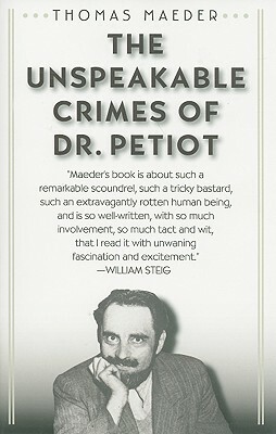 The Unspeakable Crimes of Dr. Petiot by Thomas Maeder