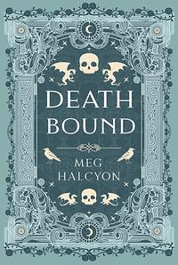 Death Bound  by Meg Halcyon