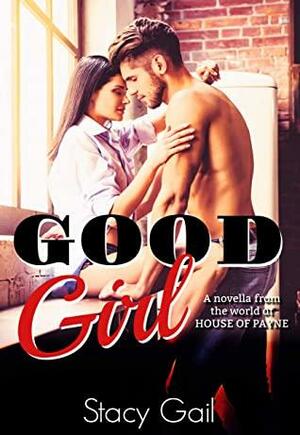 Good Girl by Stacy Gail