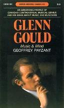Glenn Gould: Music &amp; Mind by Geoffrey Payzant