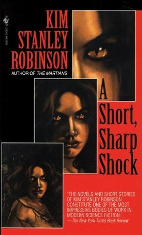 A Short Sharp Shock by Kim Stanley Robinson