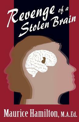 Revenge of a Stolen Brain by Maurice Hamilton