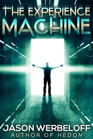 The Experience Machine by Jason Werbeloff