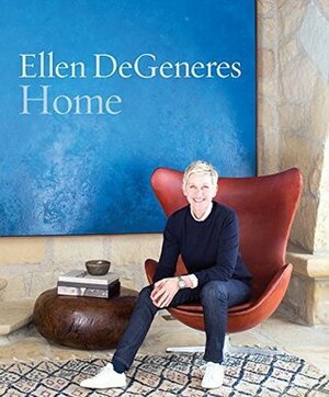 Home by Ellen DeGeneres, William Abranowicz