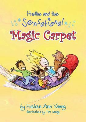 Hellie and the Sensational Magic Carpet by Helen Ann Young
