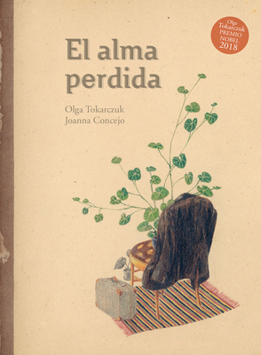 El Alma Perdida by Olga Tokarczuk, Joanna Concejo