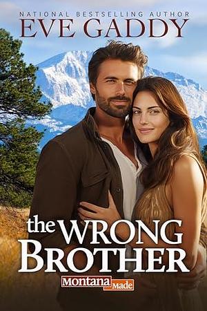 The Wrong Brother by Eve Gaddy, Eve Gaddy