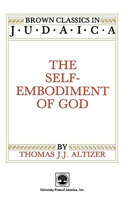 The Self-Embodiment of God by Thomas J.J. Altizer