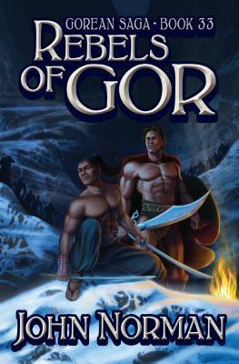 Rebels of Gor by John Norman