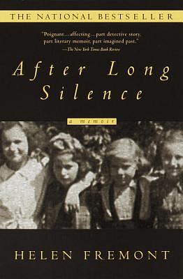 After Long Silence: A Memoir by Helen Fremont