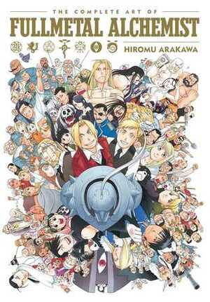 The Complete Art of Fullmetal Alchemist by Hiromu Arakawa