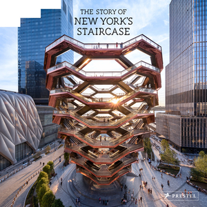 The Story of New York's Staircase by Paul Goldberger, Jeff Chu, Sarah Medford