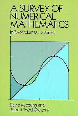 A Survey of Numerical Mathematics, Volume I by Robert Todd Gregory, David M. Young