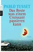 Das Beste was einem Croissant passieren kann by Pablo Tusset