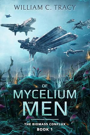 Of Mycelium and Men by William C. Tracy