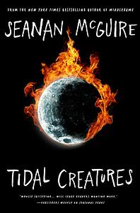 Tidal Creatures by Seanan McGuire