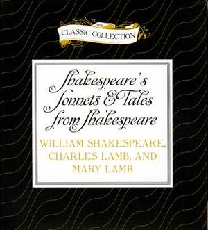 Shakespeare's Sonnets & Tales from Shakespeare by Mary Lamb, William Shakespeare, Charles Lamb