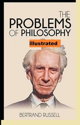 The Problems of Philosophy illustrated by Bertrand Russell