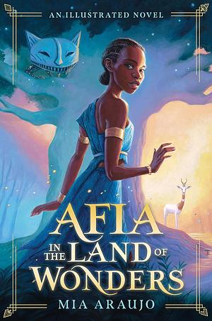 Afia in the Land of Wonders by Mia Araujo