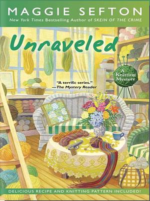 Unraveled by Maggie Sefton