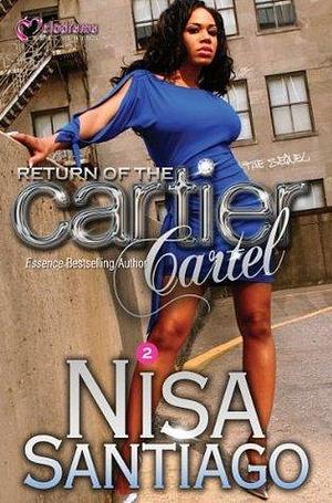 Return of the Cartier Cartel - Part 2 by Nisa Santiago, Nisa Santiago