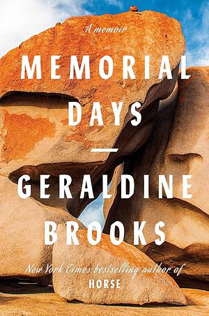 Memorial Days: A Memoir by Geraldine Brooks