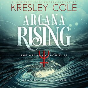 Arcana Rising by Kresley Cole